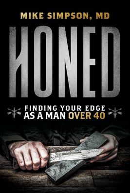 Cover for Mike Simpson · Honed: Finding Your Edge as a Man Over 40 (Hardcover Book) (2021)