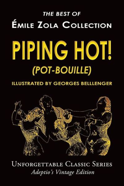 Emile Zola Collection - Piping Hot! (Pot-Bouille) - Emile Zola - Książki - Createspace Independent Publishing Platf - 9781545033418 - 11 kwietnia 2017