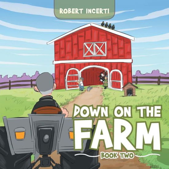 Cover for Robert Incerti · Down on the Farm (Paperback Book) (2018)