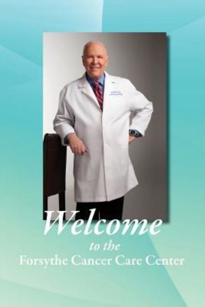 Cover for Hmd James W Forsythe MD · Welcome to the Forsythe Cancer Care Center (Paperback Book) (2017)