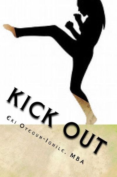 Cover for Eki Oyegun-Ighile Mba · Kick OUT (Paperback Book) (2017)