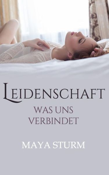 Cover for Maya Sturm · Leidenschaft (Paperback Book) (2017)