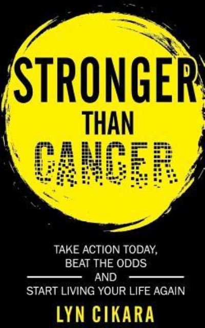 Cover for Lyn Cikara · Stronger Than Cancer (Pocketbok) (2017)