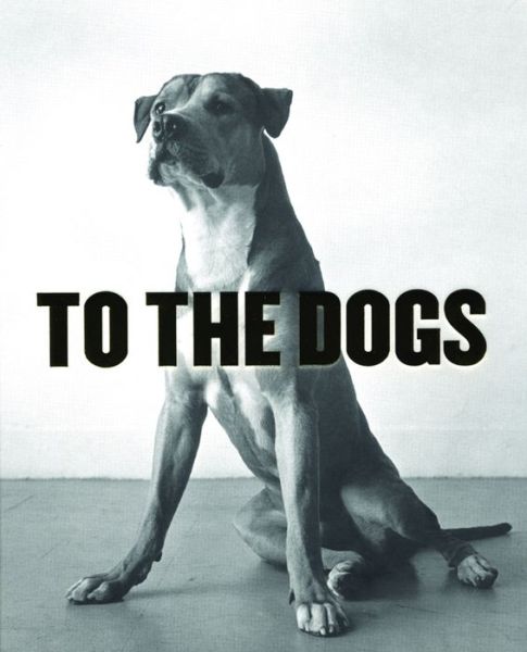 Cover for Peter Culley · To the Dogs (Buch) (2008)