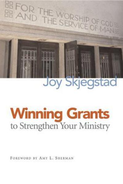 Cover for Joy Skjegstad · Winning Grants to Strengthen Your Ministry (Taschenbuch) (2007)