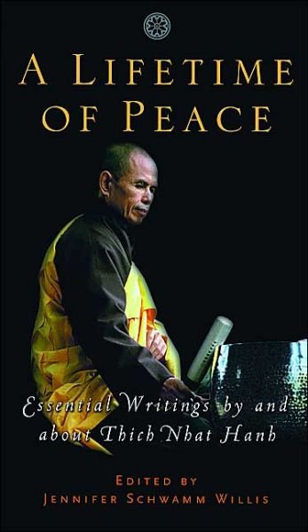 Cover for Jennifer Willis · A Lifetime of Peace: Essential Writings by and about Thich Nhat Hanh (Paperback Book) (2003)