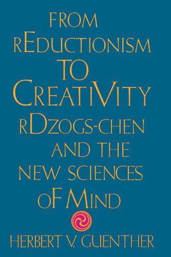Cover for Herbert V. Guenther · From Reductionism to Creativity (Taschenbuch) (2001)