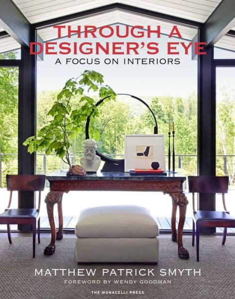Cover for Matthew Patrick Smyth · Through a Designer's Eye: A Focus on Interiors (Hardcover Book) (2020)