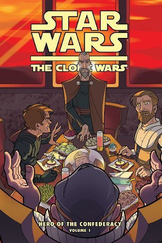 The Clone Wars: Hero of the Confederacy Vol. 1: Breaking Bread with the Enemy! (Star Wars: the Clone Wars Set 2) - Henry Gilroy - Books - Spotlight (MN) - 9781599618418 - 2011