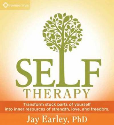 Cover for Jay Earley · Self-Therapy: Transform Stuck Parts of Yourself into Inner Resources of Strength, Love, and Freedom (Audiobook (CD)) [Study Guide edition] (2013)