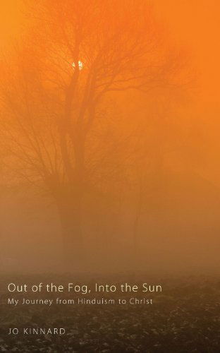 Cover for Jo Kinnard · Out of the Fog, into the Sun: My Journey from Hinduism to Christ (Paperback Book) (2010)