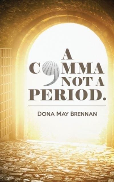 Cover for Dona May Brennan · A Comma Not A Period (Paperback Bog) (2020)