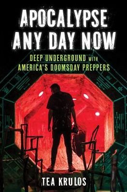 Cover for Tea Krulos · Apocalypse Any Day Now: Deep Underground with America's Doomsday Preppers (Taschenbuch) (2019)