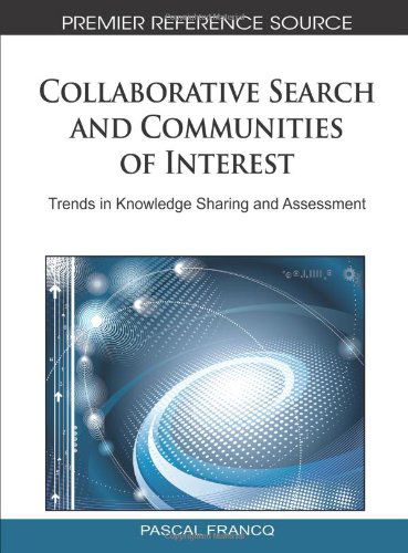 Cover for Pascal Francq · Collaborative Search and Communities of Interest: Trends in Knowledge Sharing and Assessment (Hardcover bog) (2010)