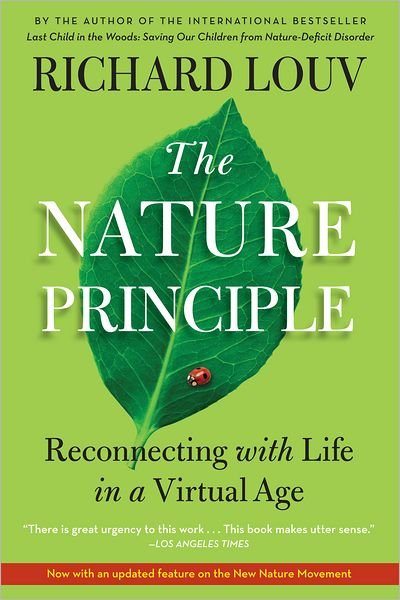 Cover for Richard Louv · The Nature Principle: Reconnecting with Life in a Virtual Age (Pocketbok) (2012)