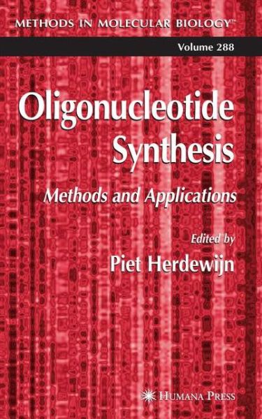 Cover for Piet Herdewijn · Oligonucleotide Synthesis: Methods and Applications - Methods in Molecular Biology (Paperback Book) [Softcover reprint of hardcover 1st ed. 2005 edition] (2010)