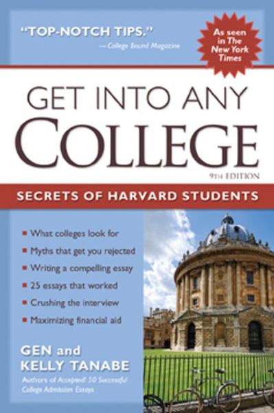 Cover for Gen Tanabe · Get into Any College: Secrets of Harvard Students (Pocketbok) [9 Revised edition] (2014)