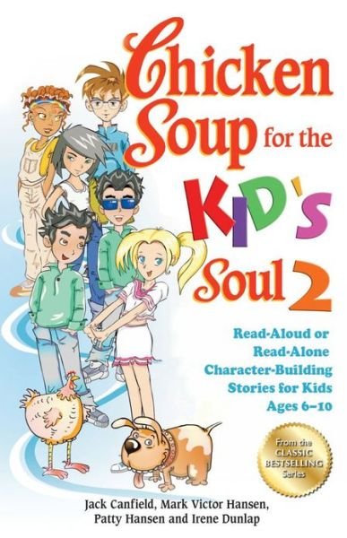 Cover for Canfield, Jack (The Foundation for Self-Esteem) · Chicken Soup for the Kid's Soul 2: Read-Aloud or Read-Alone Character-Building Stories for Kids Ages 6-10 - Chicken Soup for the Soul (Paperback Book) (2012)