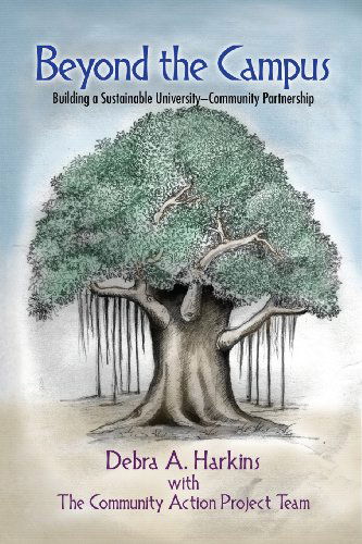Cover for Debra A. Harkins · Beyond the Campus: Building a Sustainable University - Community Partnership (Paperback Book) (2013)