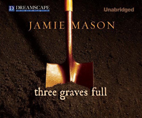 Cover for Jamie Mason · Three Graves Full (Audiobook (CD)) [Unabridged edition] (2013)