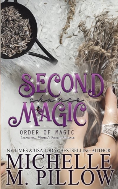 Cover for Michelle M Pillow · Second Chance Magic: A Paranormal Women's Fiction Romance Novel - Order of Magic (Paperback Book) (2020)