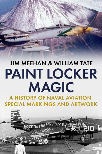 Cover for Jim Meehan · Paint Locker Magic: A History of Naval Aviation Special Markings and Artwork (Hardcover Book) (2015)