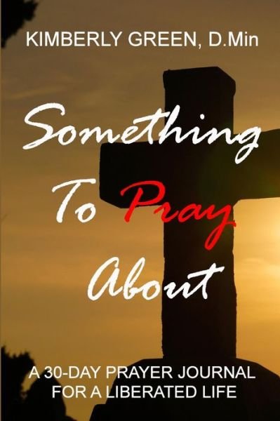 Cover for Kimberly Green · Something to Pray About (Book) (2020)