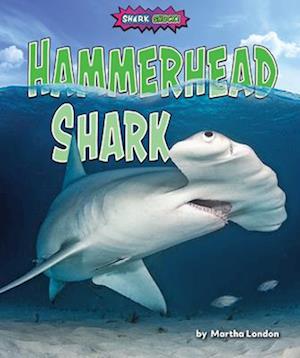 Hammerhead Shark - Martha London - Books - Bearport Publishing - 9781636915418 - 2022