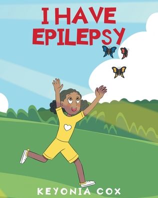 I have Epilepsy - Keyonia Cox - Books - Fulton Books - 9781637103418 - August 17, 2021