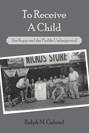 Cover for Ralph M. Gabriel · To Receive a Child (Book) (2023)