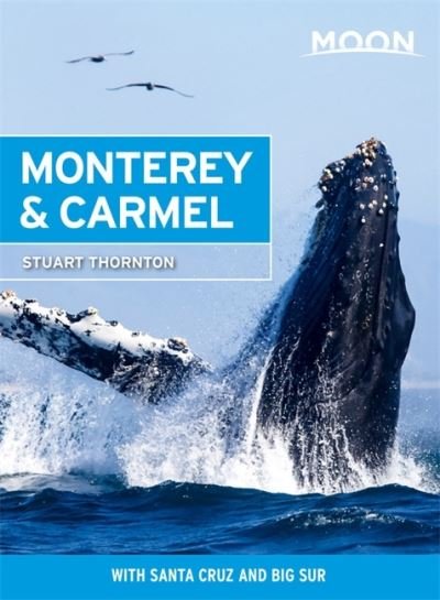 Cover for Stuart Thornton · Moon Monterey &amp; Carmel (Seventh Edition): With Santa Cruz &amp; Big Sur (Pocketbok) (2022)