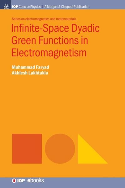 Cover for Muhammad Faryad · Infinite-Space Dyadic Green Functions in Electromagnetism (Hardcover Book) (2018)