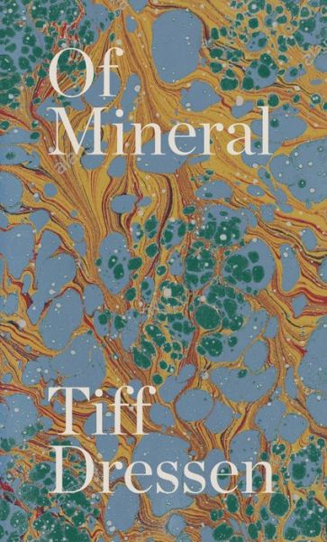 Cover for Tiff Dressen · Of Mineral (Paperback Book) (2022)