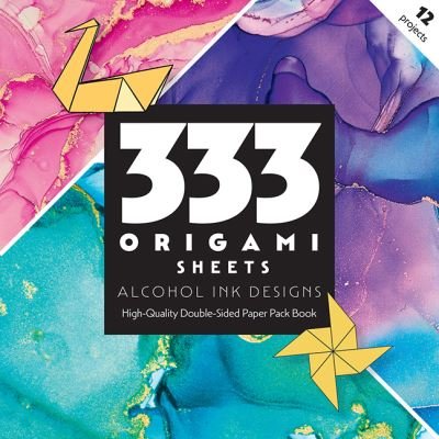 Cover for Publishing, C&amp;T · 333 Origami Sheets Alcohol Ink Designs: High-Quality Double-Sided Paper Pack Book (Pocketbok) (2022)