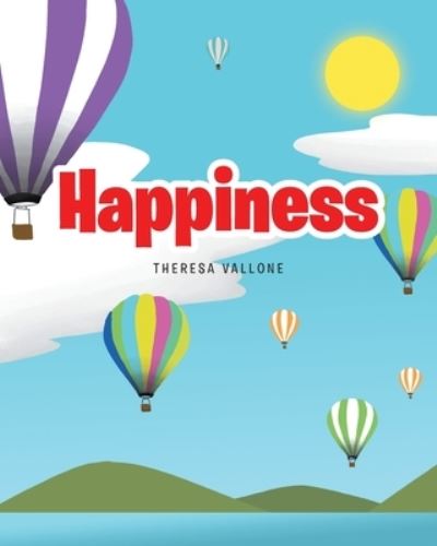 Cover for Theresa Vallone · Happiness - Feel Good Children's Book (Paperback Book) (2020)