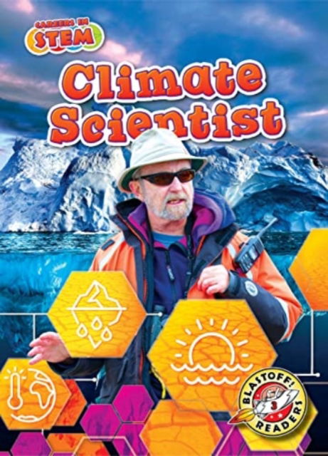 Climate Scientist - Careers in STEM - Elizabeth Noll - Books - Bellwether Media - 9781644877418 - August 1, 2022