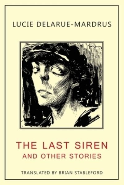 Cover for Lucie Delarue-Mardrus · The Last Siren (Paperback Bog) (2020)