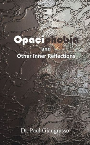 Cover for Dr Paul Giangrasso · Opaciphobia and Other Inner Reflections (Paperback Book) (2022)