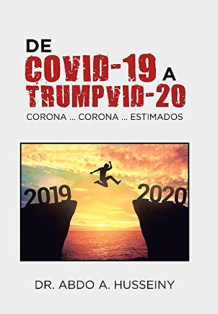 Cover for Dr Abdo A Husseiny · De Covid-19 a Trumpvid-20 (Hardcover Book) (2020)