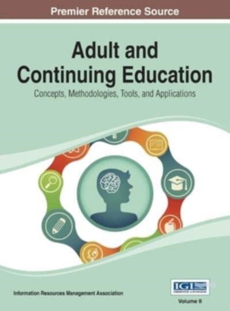 Adult and Continuing Education - Irma - Inne - IGI Global - 9781668426418 - 31 marca 2014