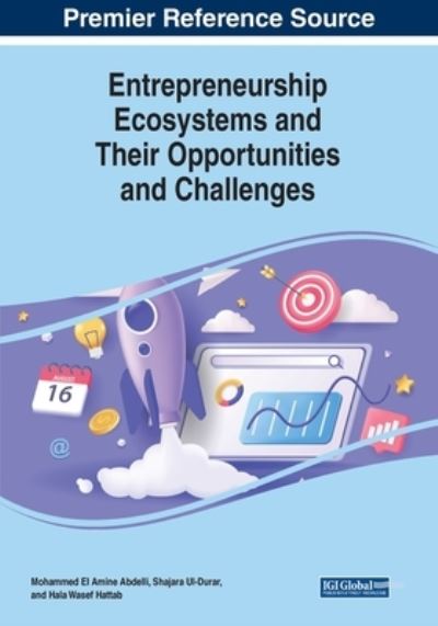 Cover for Mohammed El Amine Abdelli · Entrepreneurship Ecosystems and Their Opportunities and Challenges (Book) (2023)