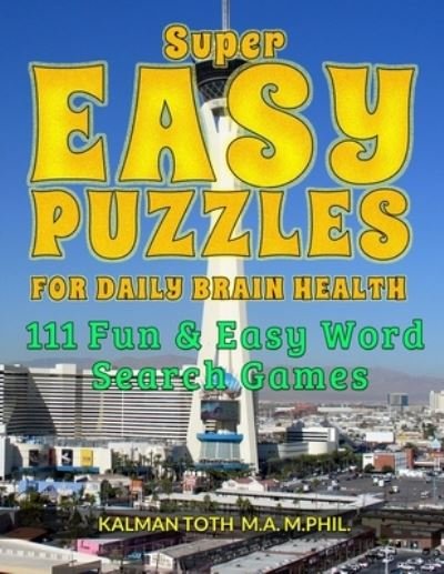 Super Easy Puzzles for Daily Brain Health - Kalman Toth M a M Phil - Libros - Independently Published - 9781674353418 - 11 de diciembre de 2019