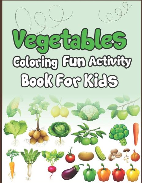 Cover for Arsha Publication · Vegetables Coloring Fun Activity Book for Kids (Paperback Book) (2019)