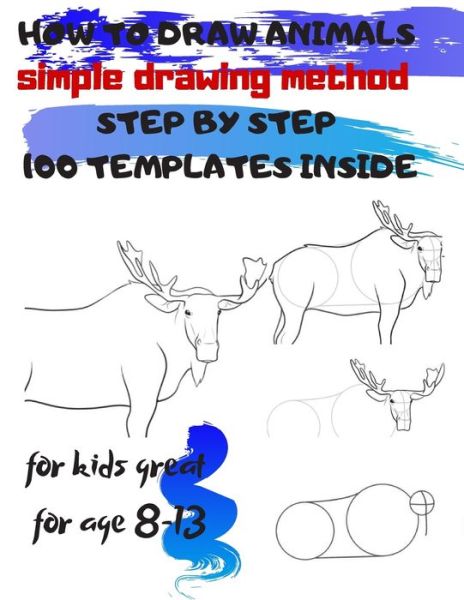 Cover for Universal Project · HOW TO DRAW ANIMALS simple drawing method STEP BY STEP 100 TEMPLATES INSIDE (Paperback Book) (2019)