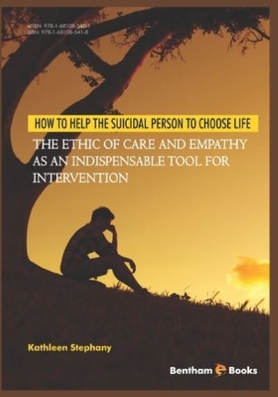 How to Help the Suicidal Person to Choose Life - Kathleen Stephany - Books - Bentham Science Publishers - 9781681085418 - July 31, 2017