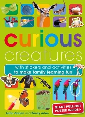 Cover for Anita Genera · Curious Creatures: With Stickers and Activities to Make Family Learning Fun (Paperback Book) (2021)