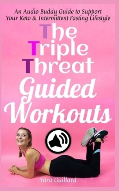 Cover for Yara Guillard · The Triple Threat Guided Workouts (Paperback Bog) (2019)