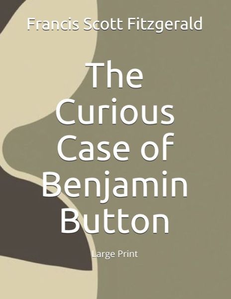 Cover for Francis Scott Fitzgerald · The Curious Case of Benjamin Button (Paperback Book) (2021)