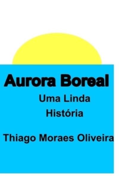 Cover for Thiago Moraes Oliveira · Aurora Boreal (Pocketbok) (2020)
