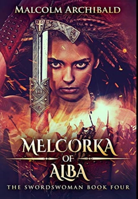 Cover for Malcolm Archibald · Melcorka Of Alba (Hardcover Book) (2021)